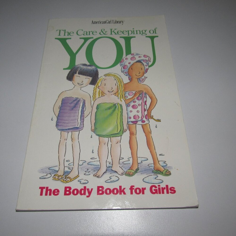 American Girl Library “The Care & Keeping of YOU” • The Body Book for Girls (8+)